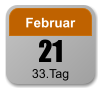 21 Februar 33.Tag