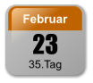 23 Februar 35.Tag